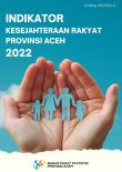 Indikator Kesejahteraan Rakyat Provinsi Aceh 2022