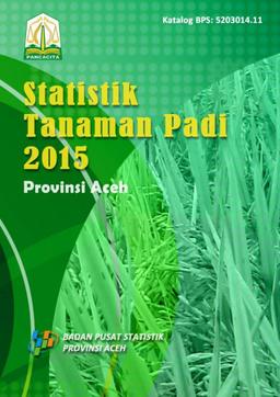 Statistik Tanaman Padi Provinsi Aceh 2015