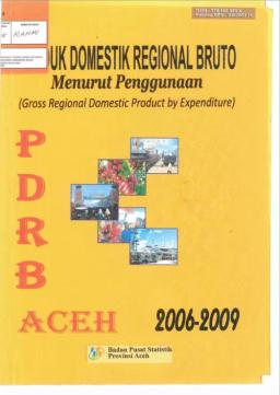 Produk Domestik Regional Bruto Menurut Penggunaan 2006-2009