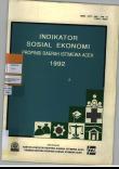 INDIKATOR SOSIAL EKONOMI PROPINSI DAERAH ISTIMEWA ACEH 1992