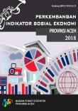 Development of Socio-economic Indicators of Aceh Province 2018