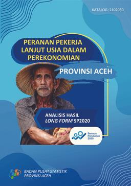 Thematic Analysis Of Population In Aceh Province - The Role Of Older Workers In The Aceh Province Economy