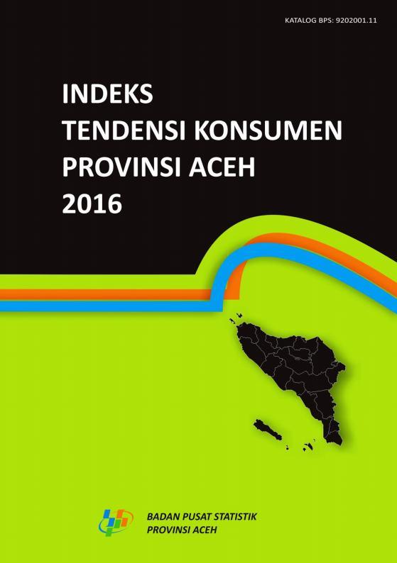 Consumer Tendency Index of Aceh Province 2016