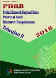 Gross Regional Domestic Product of Aceh Province by Expenditure Quarterly II 2018