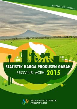 Statistik Harga Produsen Gabah Provinsi Aceh 2015