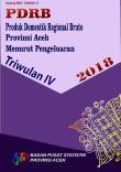 Gross Regional Domestic Product Of Aceh Province By Expenditure Quarterly IV 2018