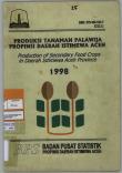 PRODUKSI TANAMAN PALAWIJA PROVINSI DAERAH ISTIMEWA ACEH 1998