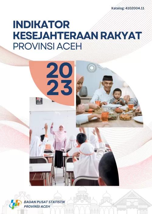 Welfare Indicators of Aceh Province 2023