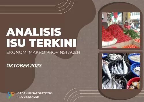 Analisis Isu Terkini Ekonomi Makro dan Sosial Provinsi Aceh Edisi Oktober 2023