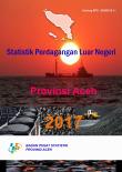 Statistik Perdagangan Luar Negeri Provinsi Aceh 2017