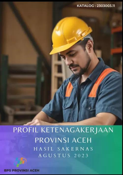 Aceh Province Employment Profile Results of Sakernas August 2023