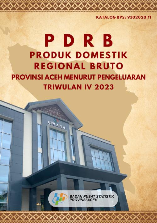 Produk Domestik Regional Bruto Provinsi Aceh menurut Pengeluaran Triwulan 4 2023