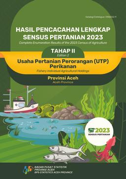 Complete Enumeration Results Of The 2023 Census Of Agriculture - Edition 2 Fishery Individual Agricultural Holdings Aceh Province