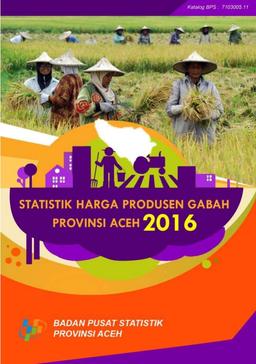 Paddy Producer Price Statistics Of Aceh Province 2016