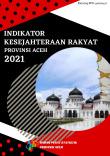 Indikator Kesejahteraan Rakyat Provinsi Aceh 2021