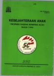 KESEJAHTERAAN ANAK PROPINSI DAERAH ISTIMEWA ACEH TAHUN 1994