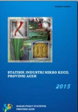 Statistik Industri Mikro Kecil Provinsi Aceh 2015