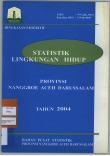 STATISTIK LINGKUNGAN HIDUP PROVINSI NANGGROE ACEH DARUSSALAM TAHUN 2004