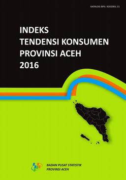 Consumer Tendency Index Of Aceh Province 2016