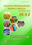 STATISTIK PENGELUARAN RUMAH TANGGA PROVINSI ACEH 2017