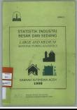 STATISTICS OF LARGE AND MEDIUM INDUSTRY IN ACEH SPECIAL REGION 1998