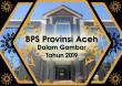 BPS Provinsi Aceh Dalam Gambar Tahun 2019