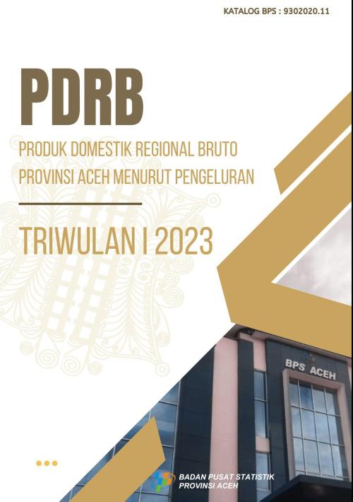 Gross Regional Domestic Product of Aceh Province by expenditure, 1st Quarter-2023